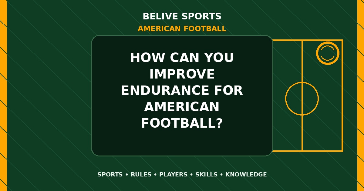 How can you improve endurance for American Football? - American Football