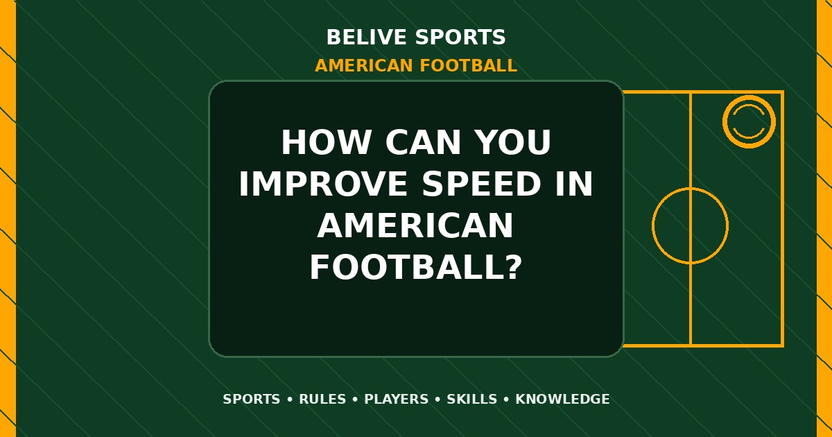 How can you improve speed in American Football? - American Football