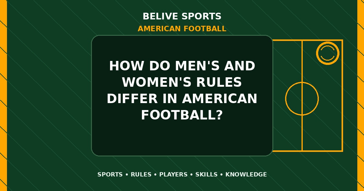 How do men's and women's rules differ in American Football? - American Football