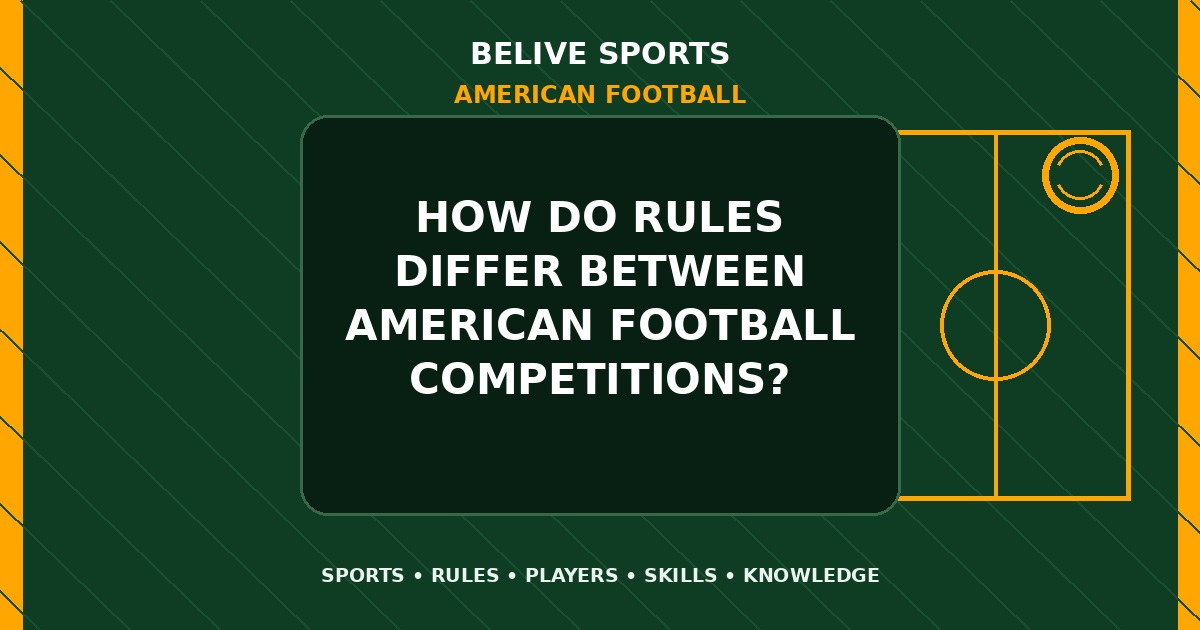 How do rules differ between American Football competitions? - American Football