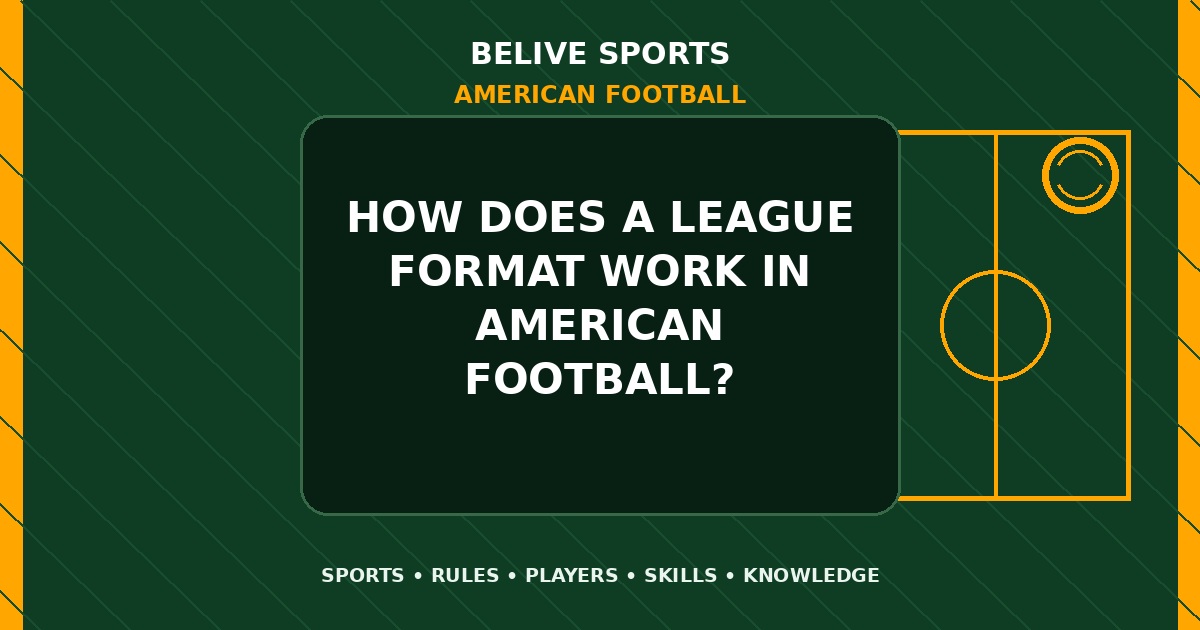How does a league format work in American Football? - American Football