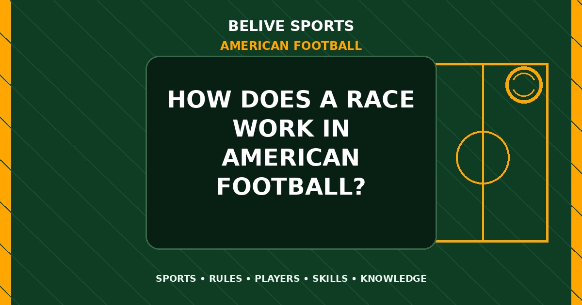How does a race work in American Football? - American Football