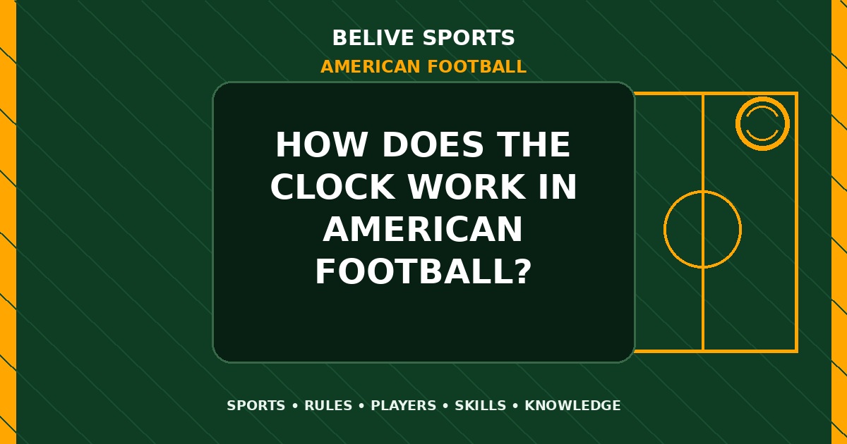 How does the clock work in American Football? - American Football