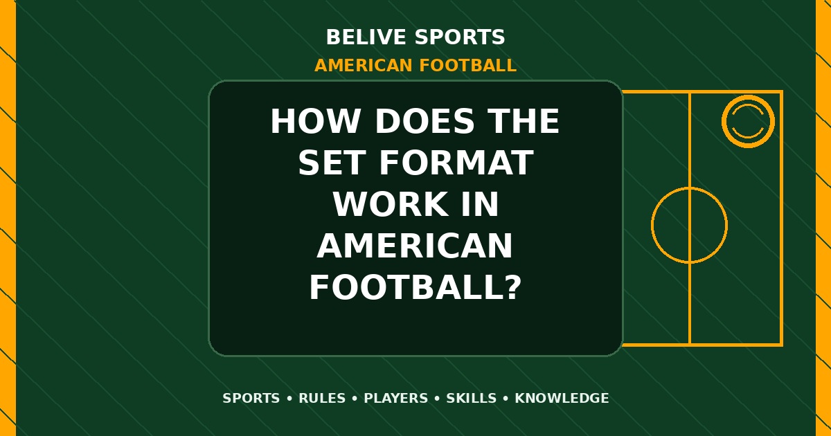 How does the set format work in American Football? - American Football