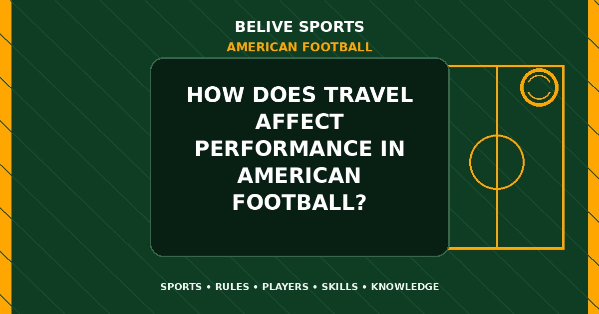 How does travel affect performance in American Football? - American Football
