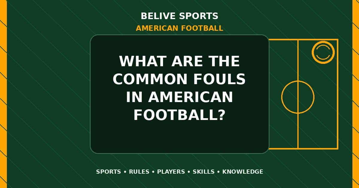 What are the common fouls in American Football? - American Football