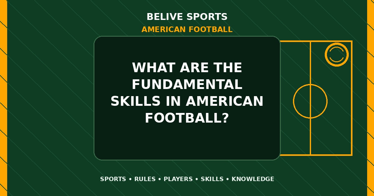 What are the fundamental skills in American Football? - American Football