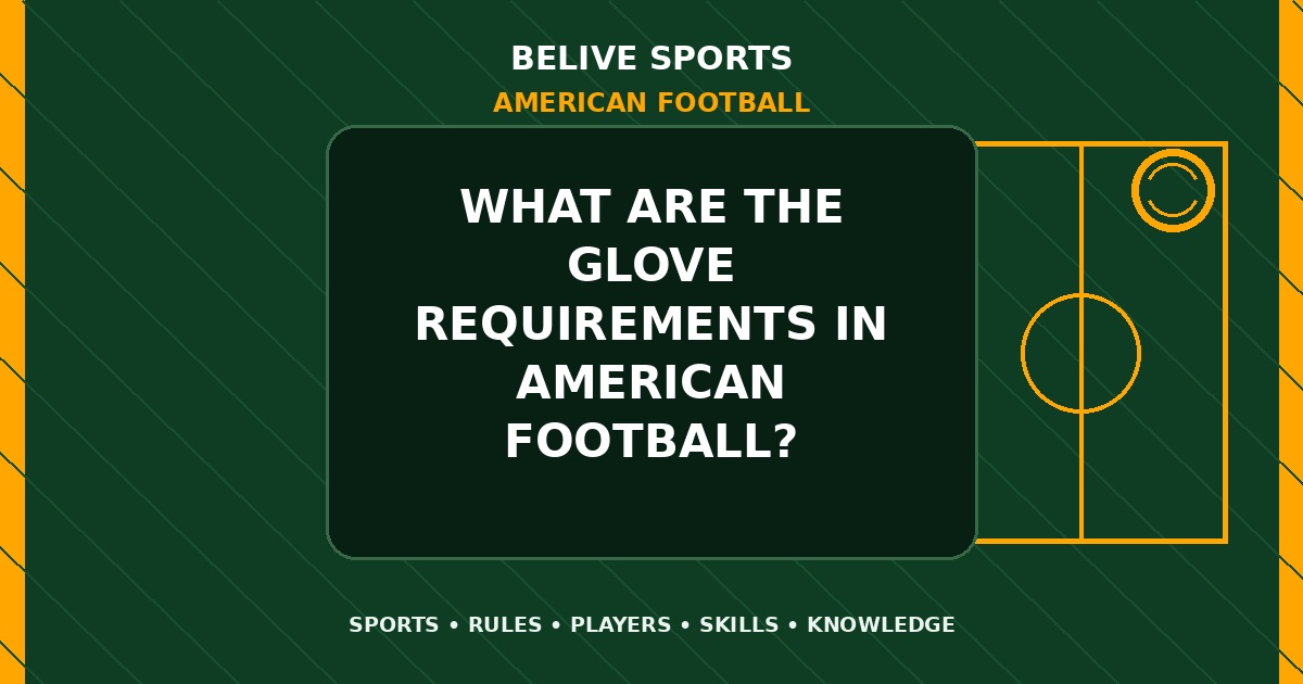 What are the glove requirements in American Football? - American Football