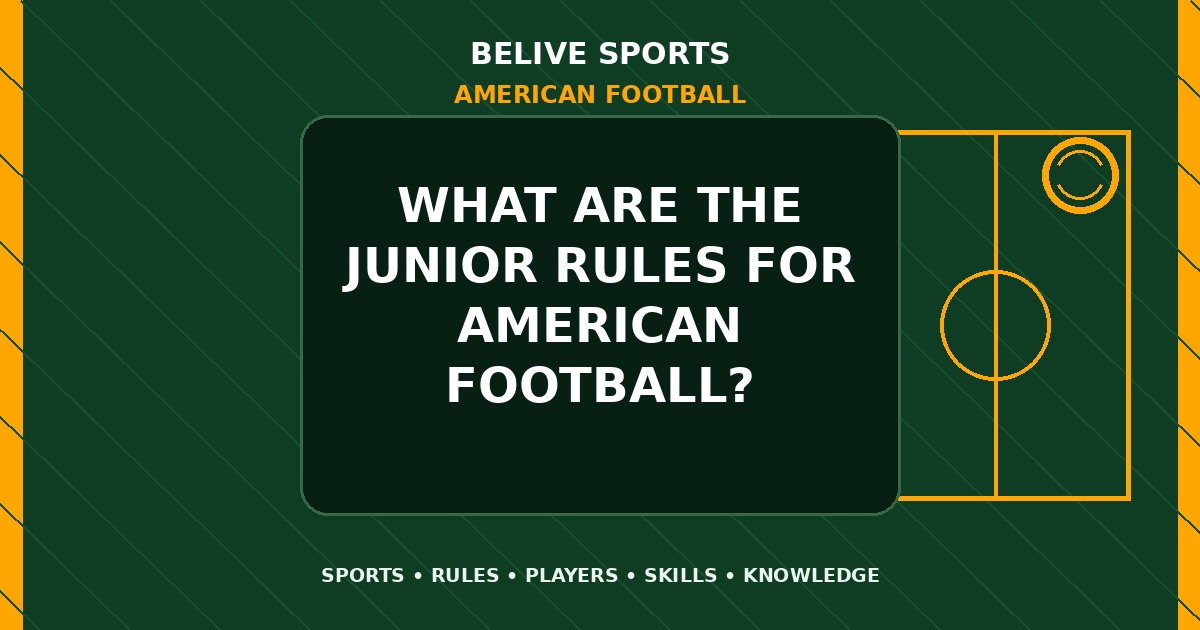 What are the junior rules for American Football? - American Football