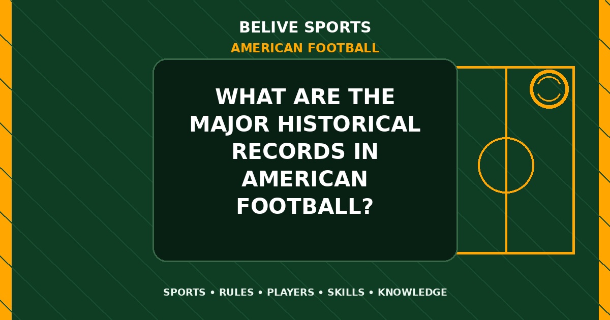What are the major historical records in American Football? - American Football