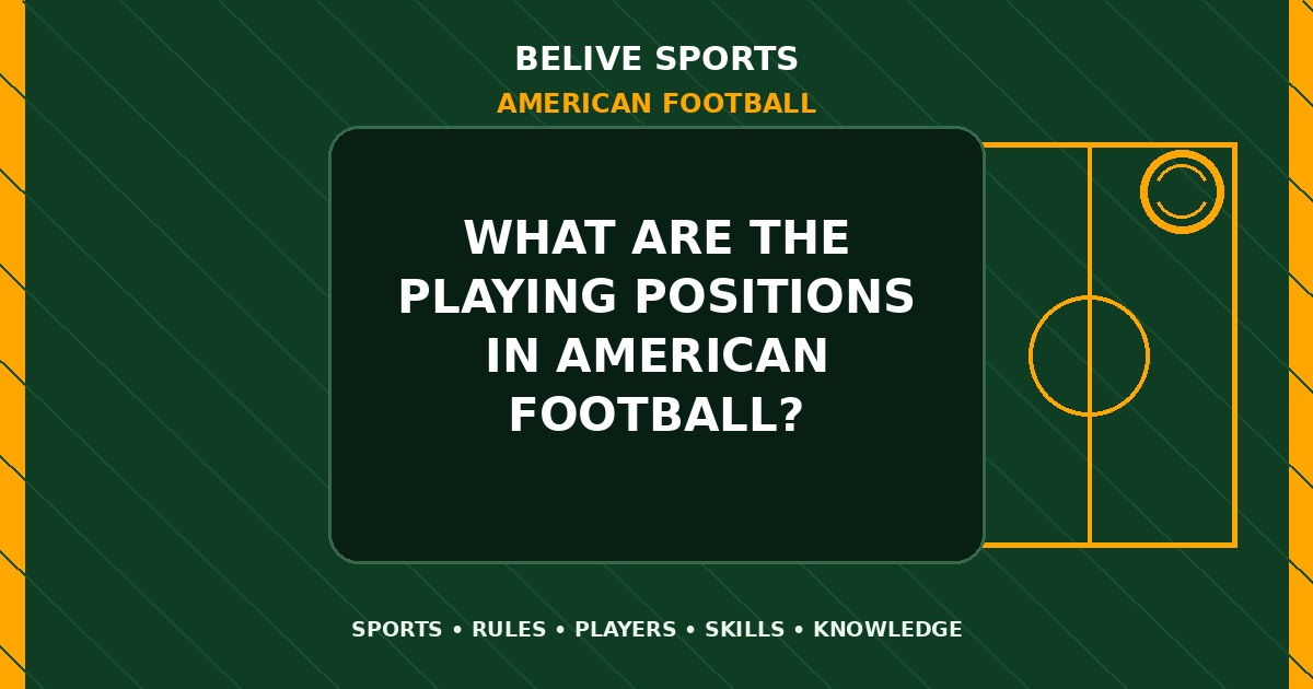 What are the playing positions in American Football? - American Football