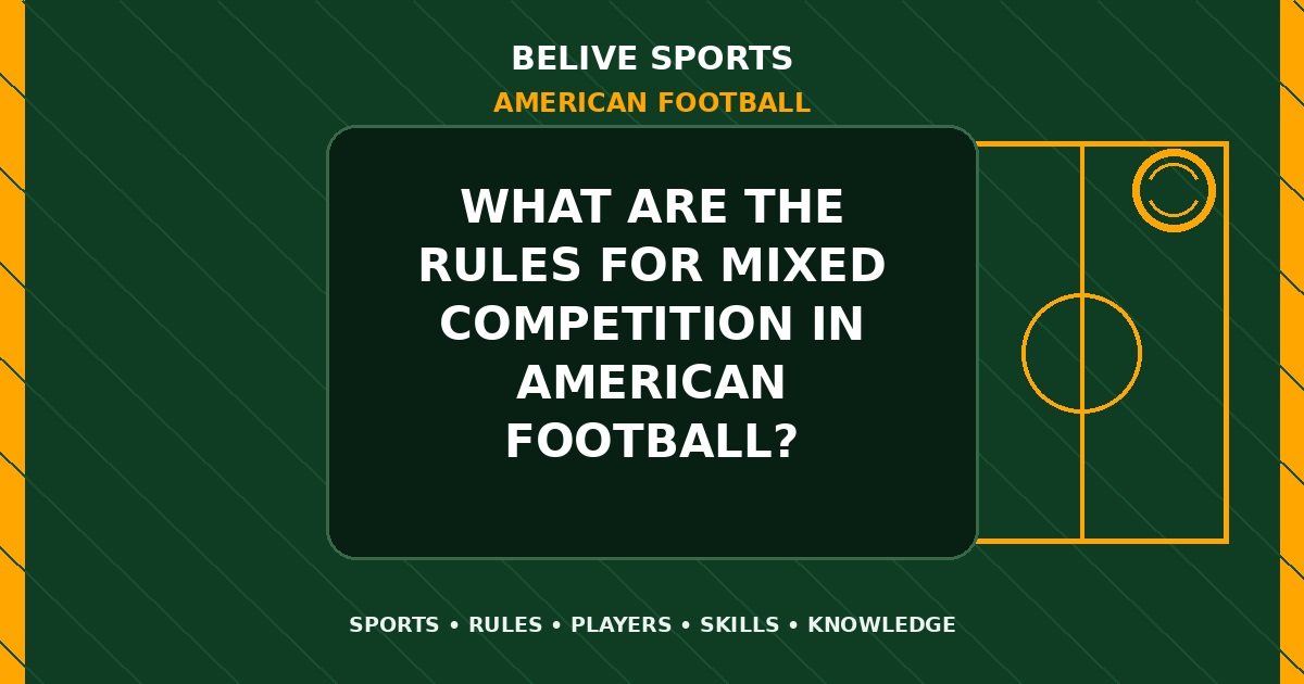 What are the rules for mixed competition in American Football? - American Football
