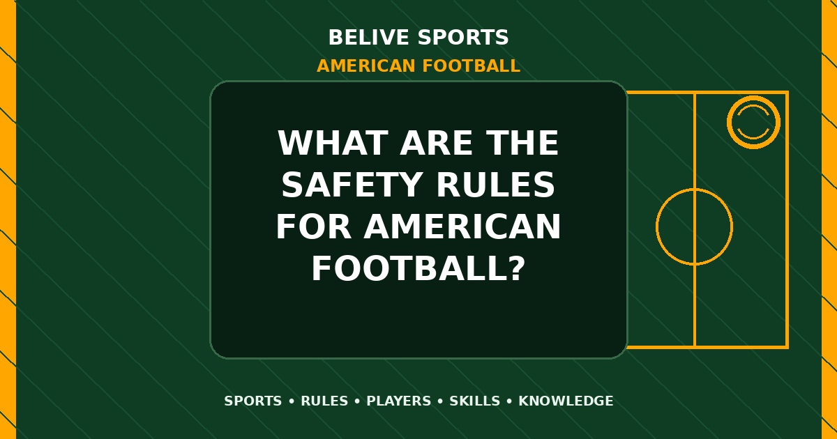 What are the safety rules for American Football? - American Football