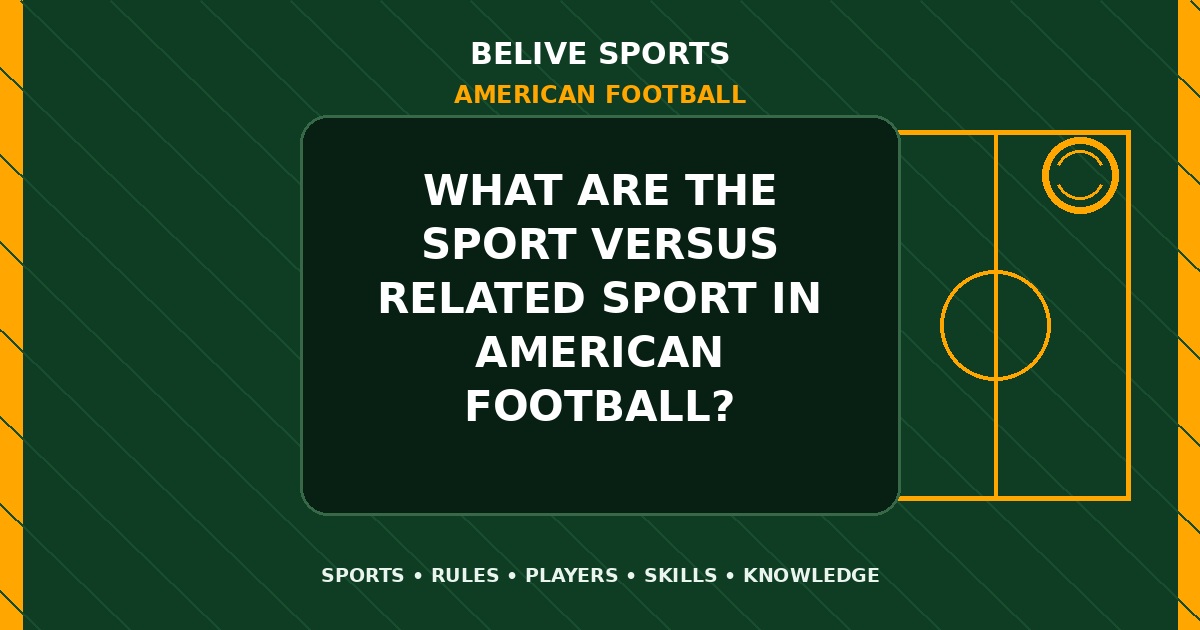 What are the sport versus related sport in American Football? - American Football