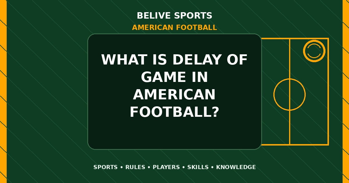 What is delay of game in American Football? - American Football