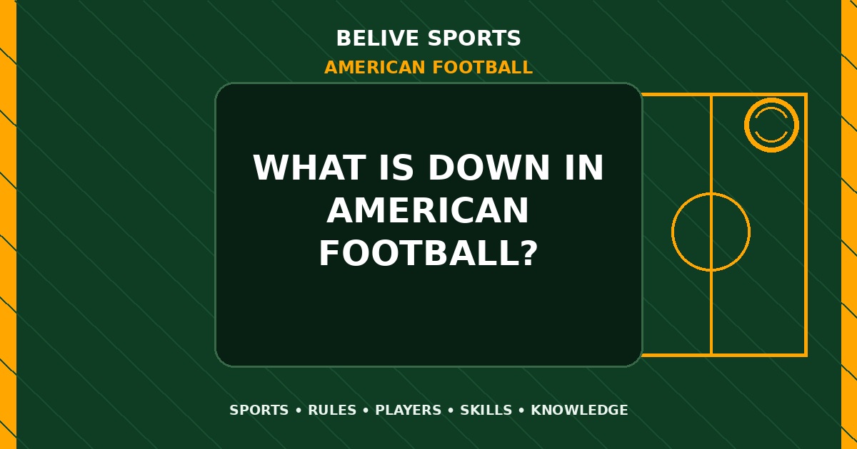 What is down in American Football? - American Football