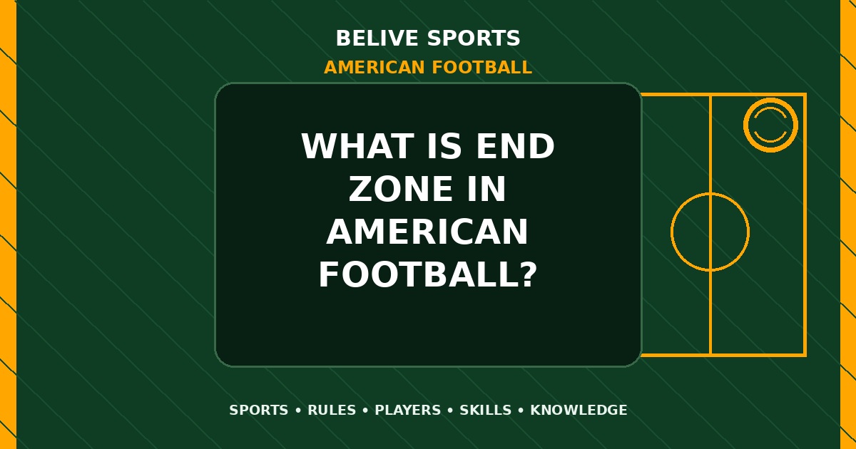 What is end zone in American Football? - American Football