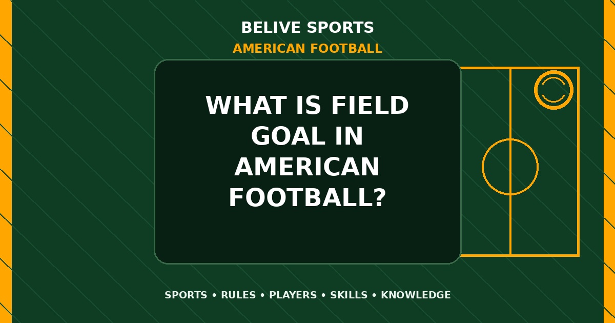 What is field goal in American Football? - American Football
