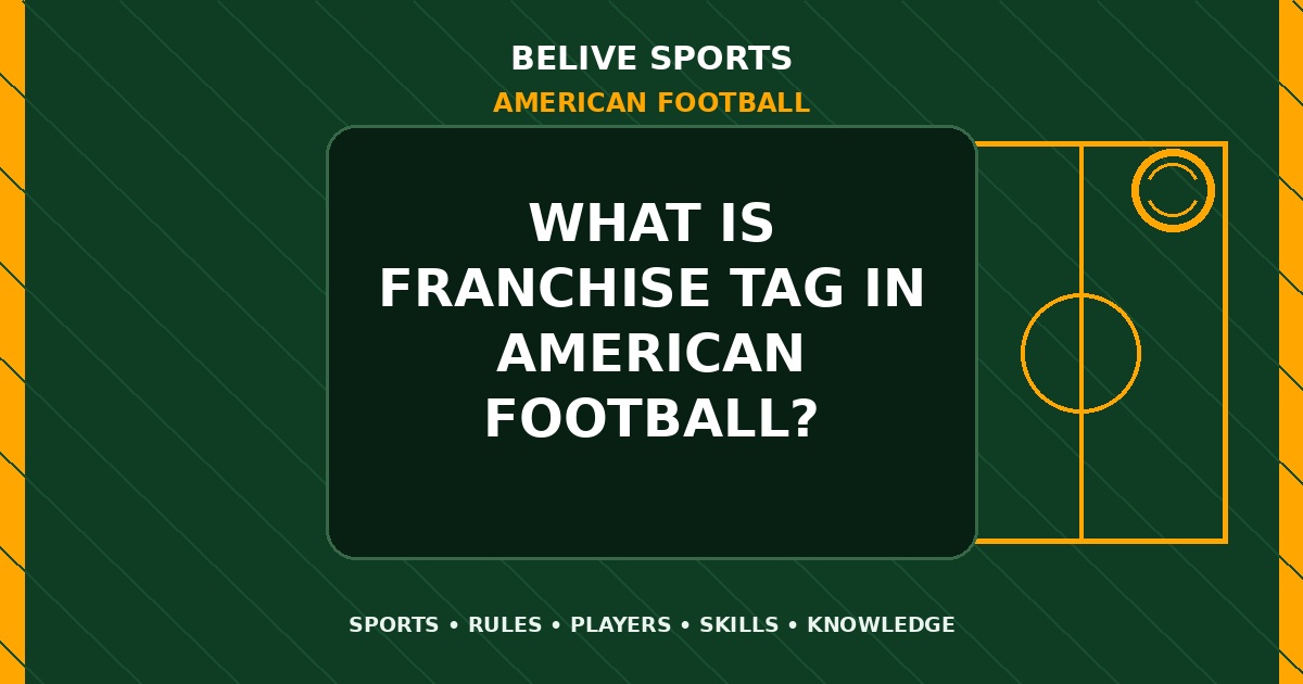 What is franchise tag in American Football? - American Football