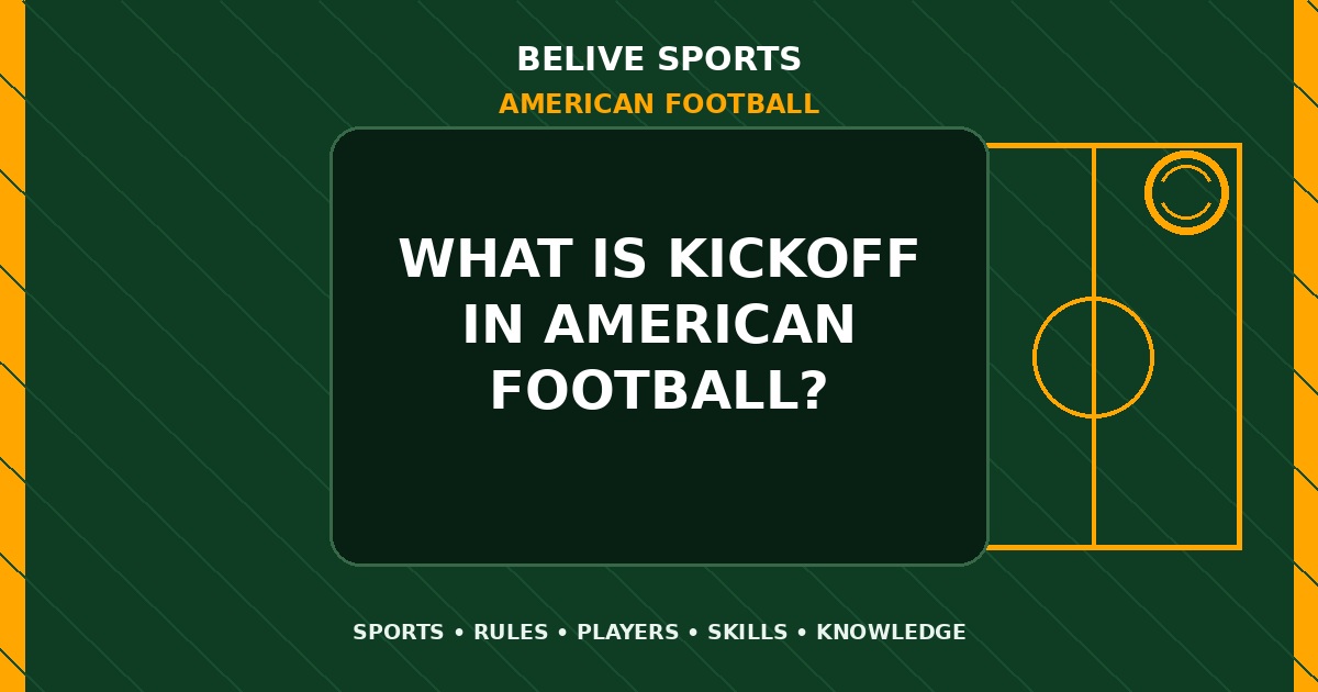 What is kickoff in American Football? - American Football