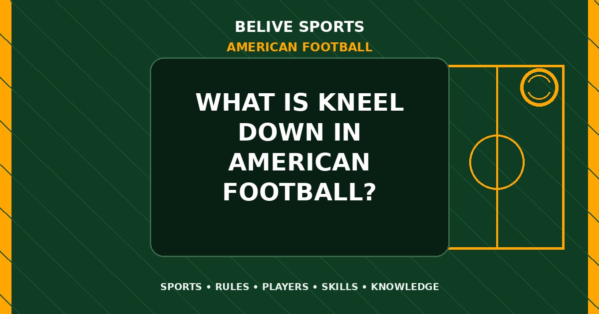 What is kneel down in American Football? - American Football