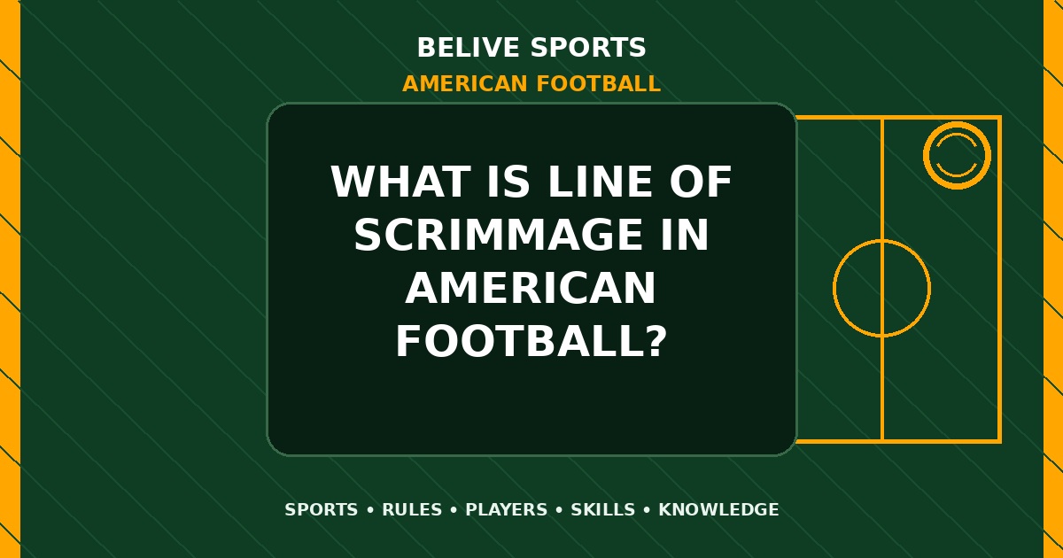 What is line of scrimmage in American Football? - American Football