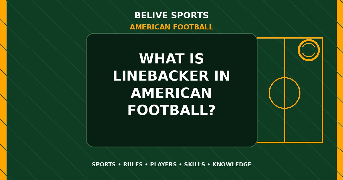 What is linebacker in American Football? - American Football