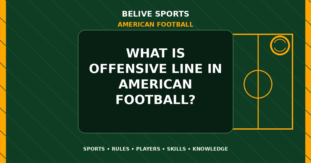 What is offensive line in American Football? - American Football