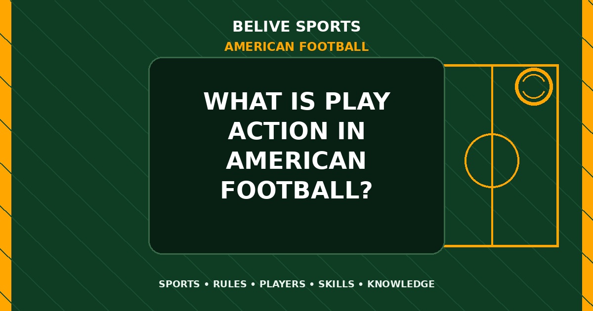 What is play action in American Football? - American Football