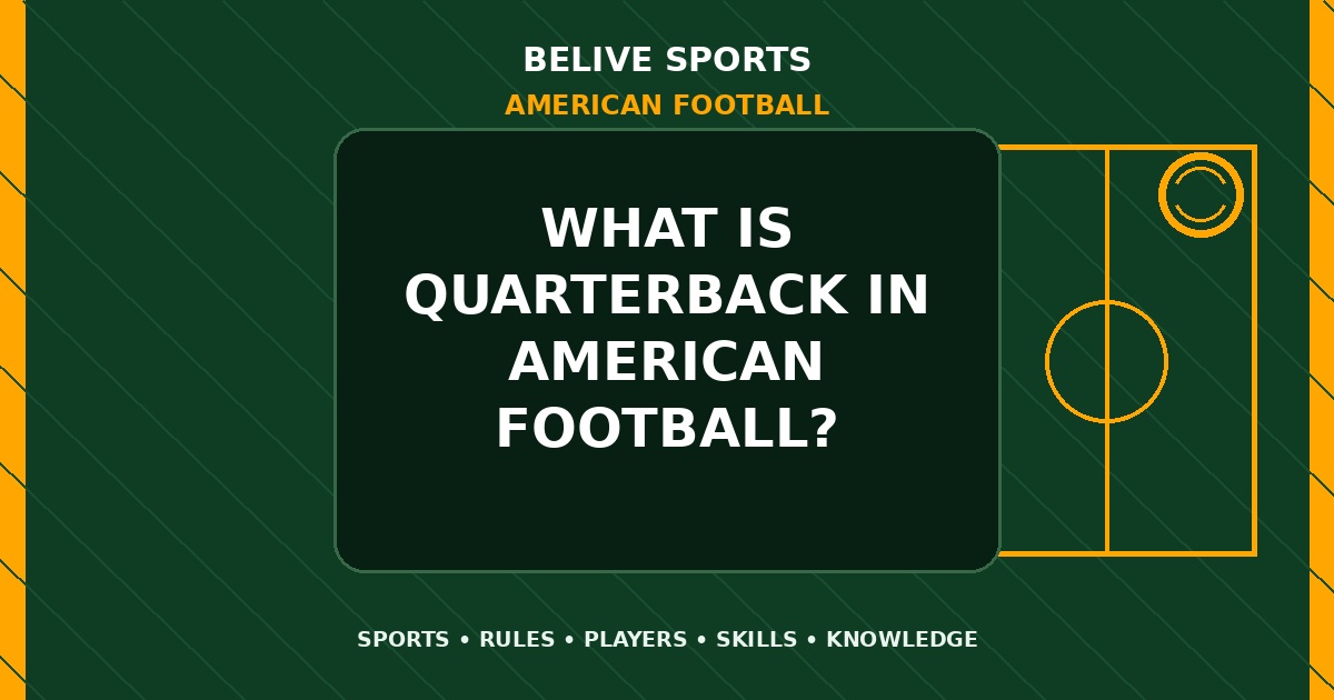 What is quarterback in American Football? - American Football