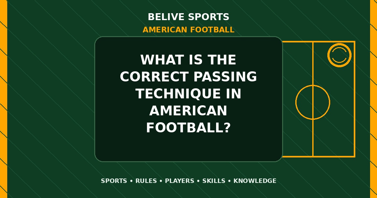 What is the correct passing technique in American Football? - American Football