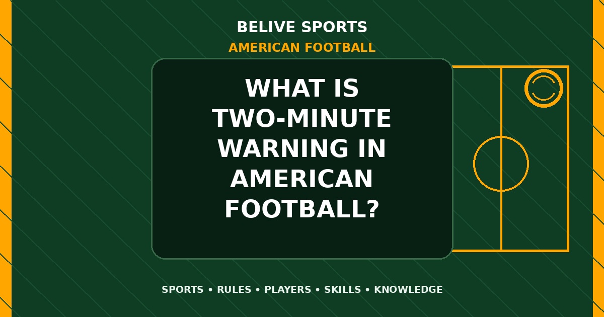 What is two-minute warning in American Football? - American Football