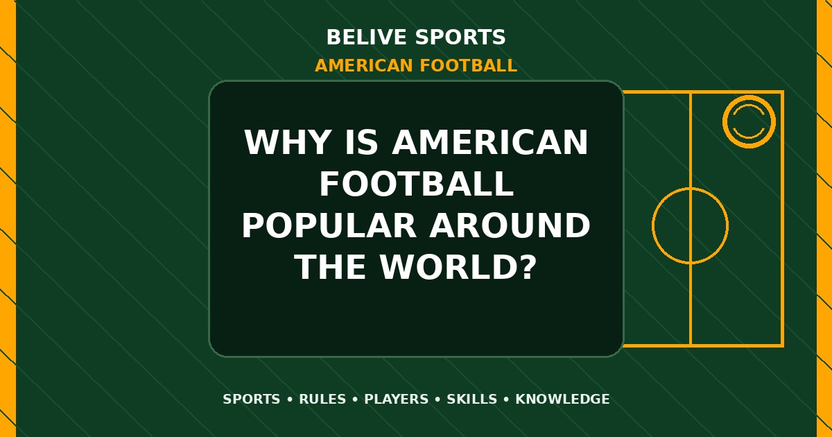 Why is American Football popular around the world? - American Football