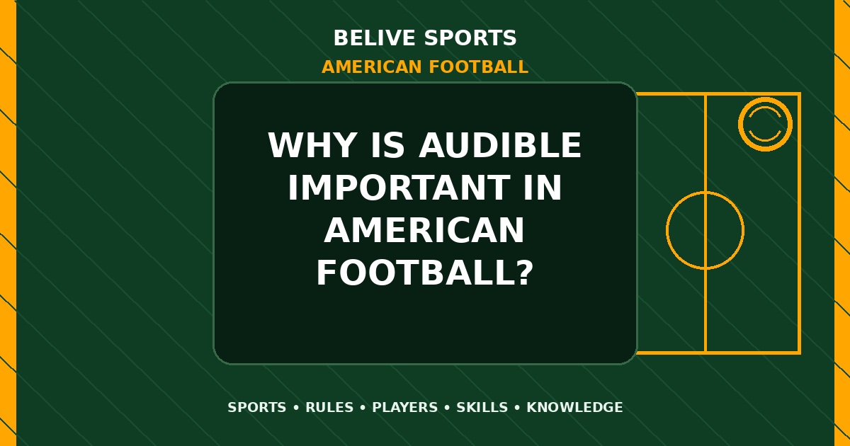 Why is audible important in American Football? - American Football