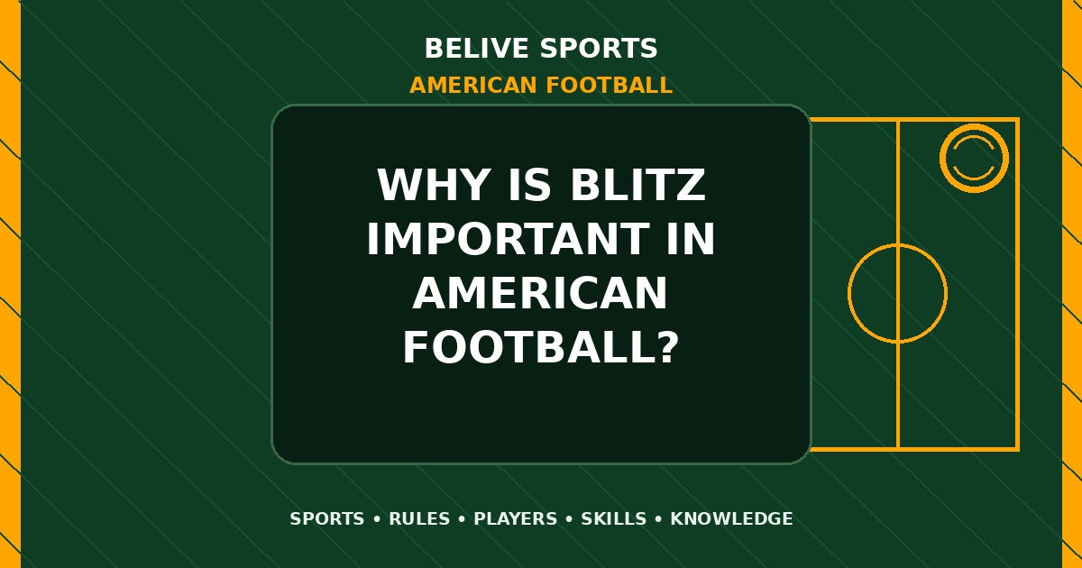 Why is blitz important in American Football? - American Football