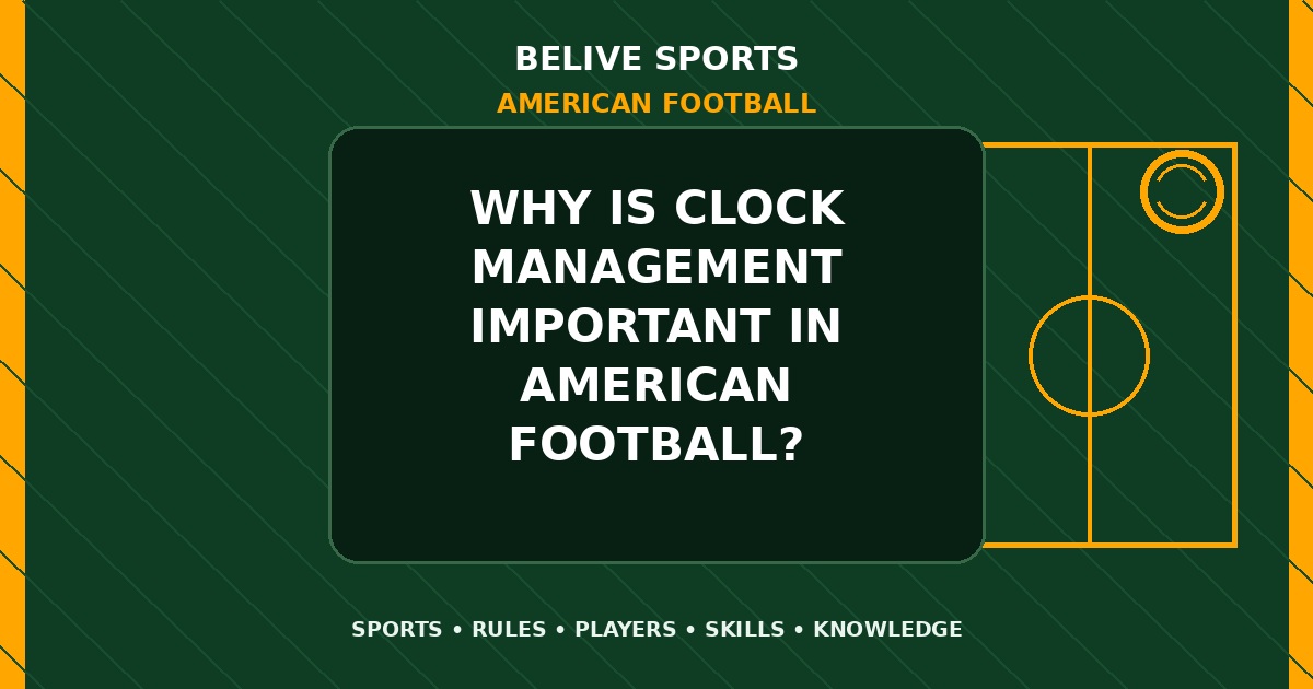 Why is clock management important in American Football? - American Football