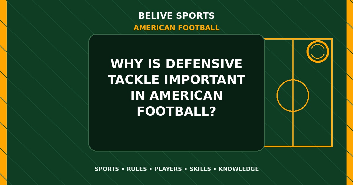Why is defensive tackle important in American Football? - American Football