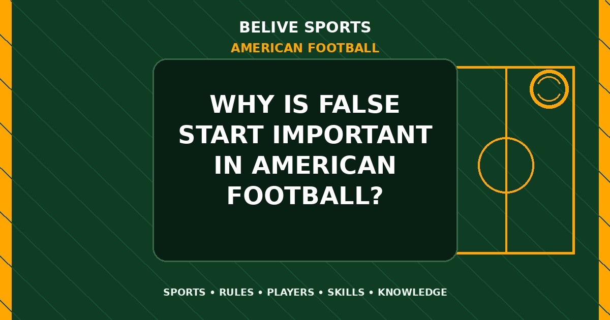 Why is false start important in American Football? - American Football