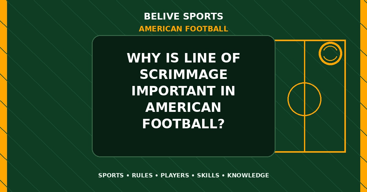 Why is line of scrimmage important in American Football? - American Football