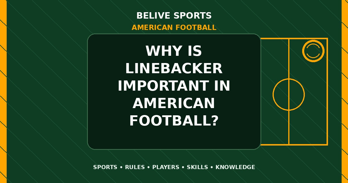 Why is linebacker important in American Football? - American Football