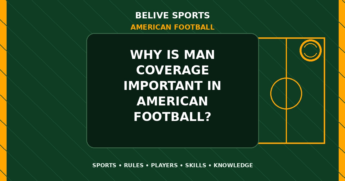 Why is man coverage important in American Football? - American Football