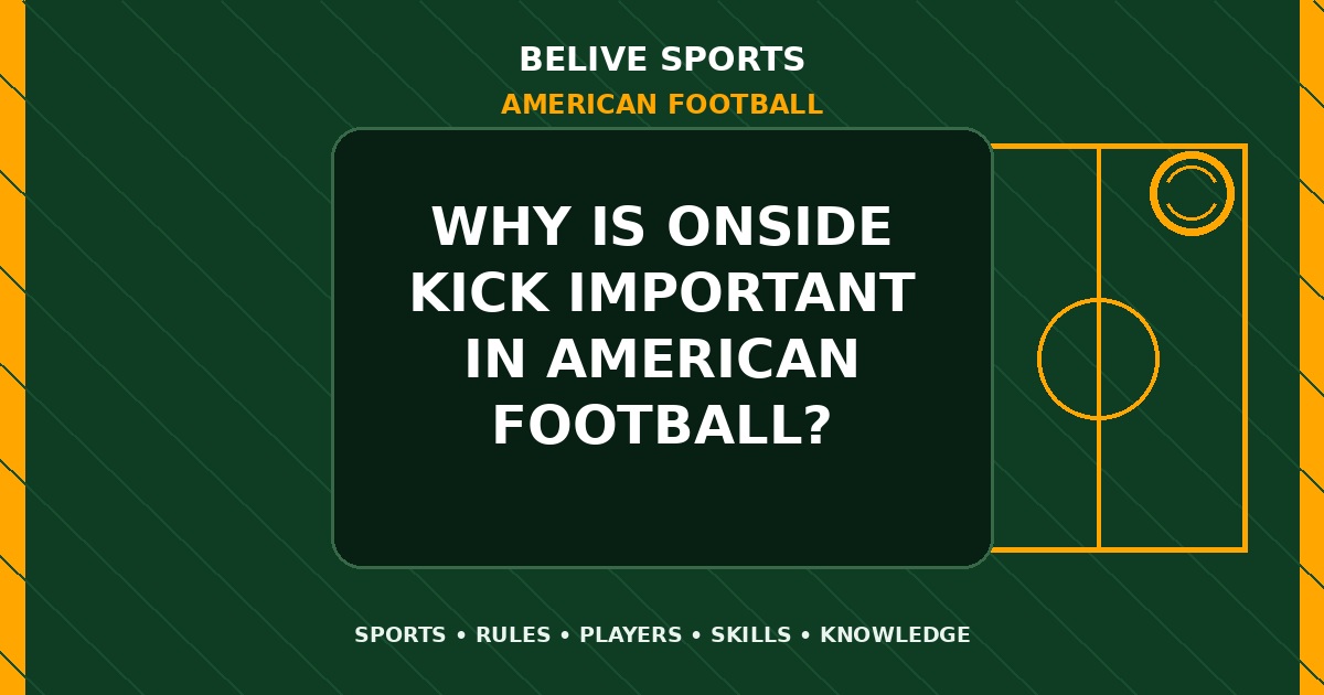 Why is onside kick important in American Football? - American Football