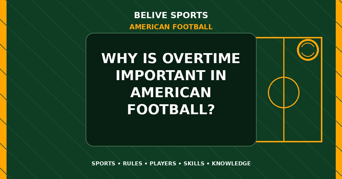 Why is overtime important in American Football? - American Football