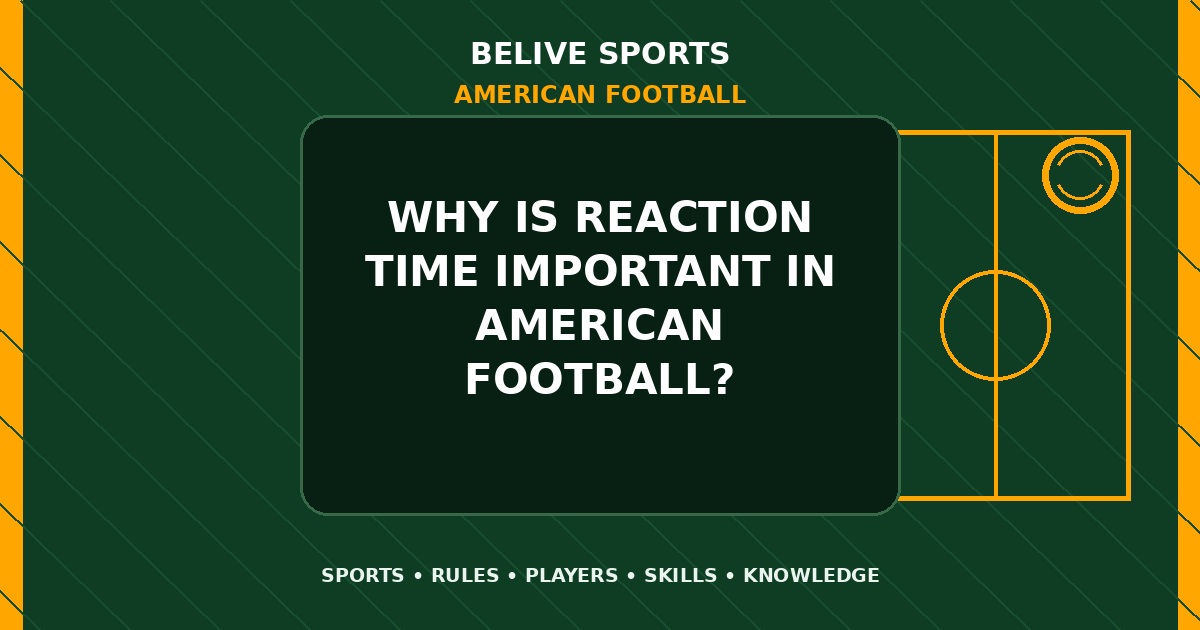 Why is reaction time important in American Football? - American Football