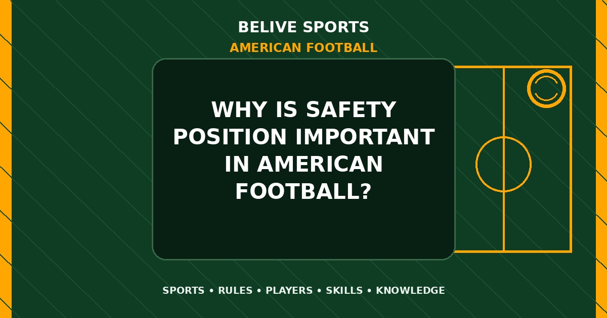Why is safety position important in American Football? - American Football