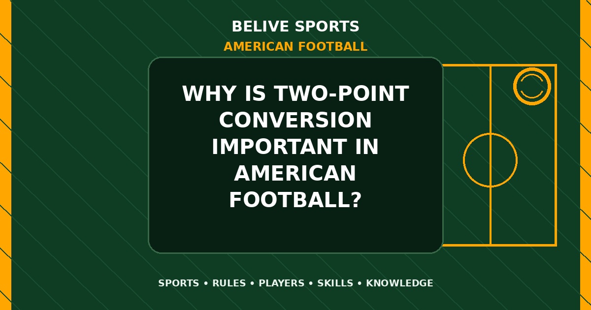 Why is two-point conversion important in American Football? - American Football