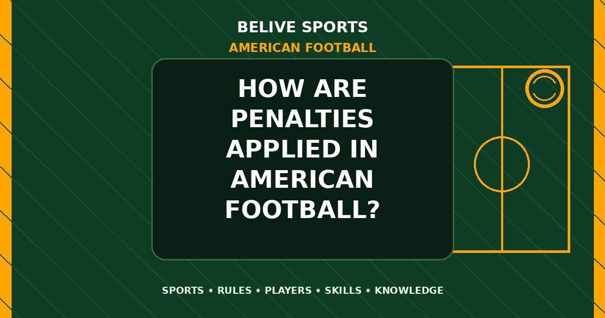 How are penalties applied in American Football? - American Football