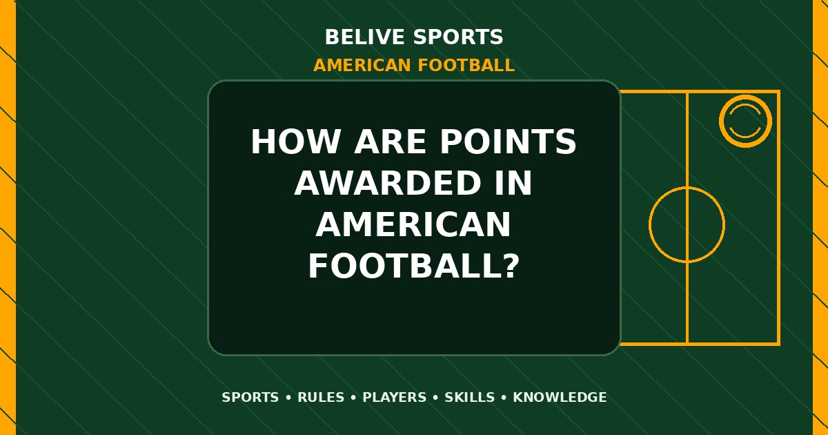 How are points awarded in American Football? - American Football