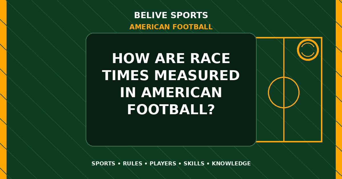 How are race times measured in American Football? - American Football