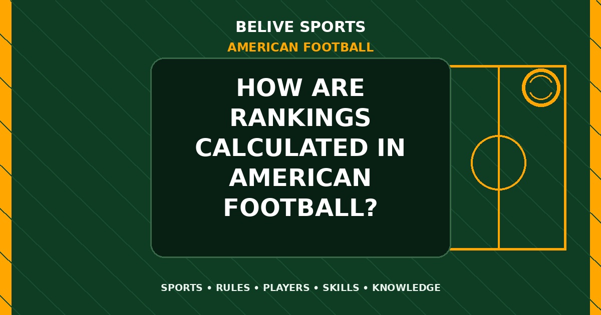 How are rankings calculated in American Football? - American Football